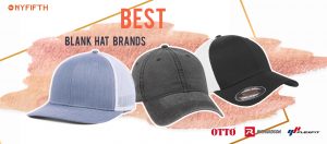 Best Blank Hat Brands for Embroidery from NYFifth